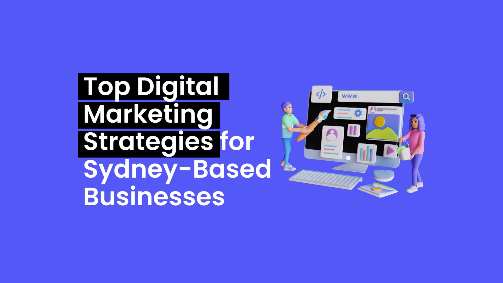 Top Digital Marketing Strategies for Sydney-Based Businesses